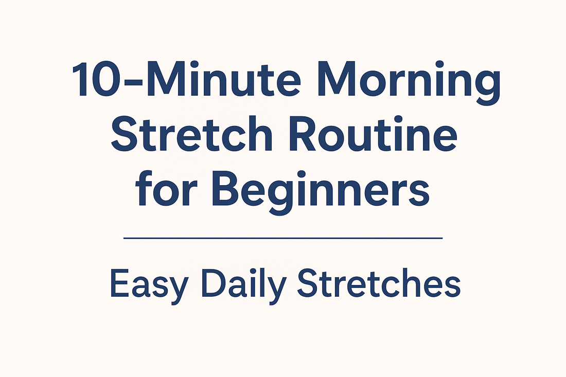 10-minute morning stretch routine for beginners to improve flexibility and wake up the body.