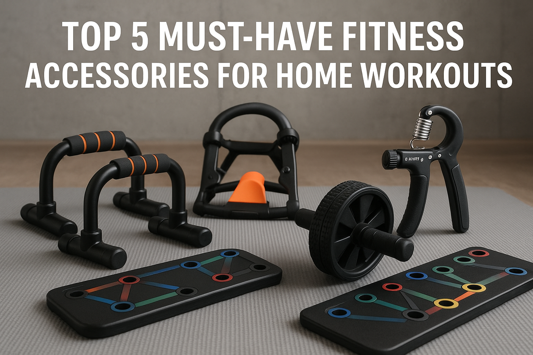 Top 5 Must-Have Fitness Accessories for Home Workouts